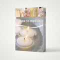 How to Meditate (Preloved)