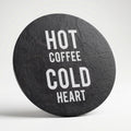Hot Coffee Cold Heart Coaster