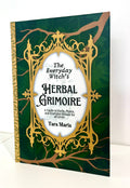 The Everyday Witch’s Herbal Grimoire – Plant Magic, Herbs, Trees & Spells for the Modern Witch