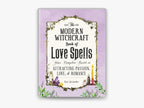 The Modern Witchcraft Book Of Love Spells - Skye Alexander