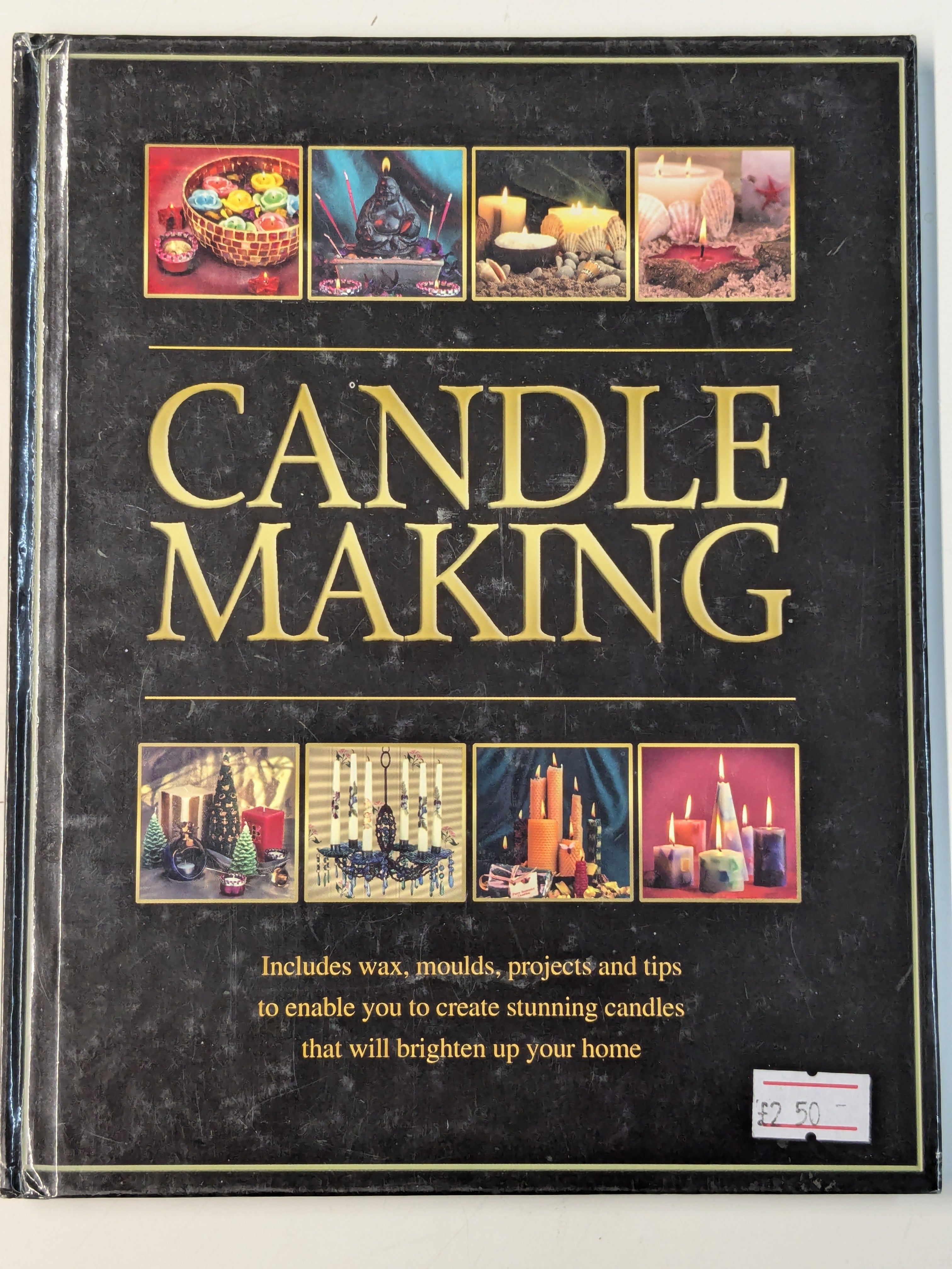 Candle Making: Wax, Moulds, Projects and Tips to Create Stunning Candles (Preloved)